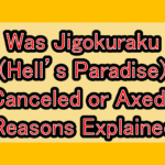 Was Jigokuraku (Hell’s Paradise) Canceled or Axed? Reasons Explained