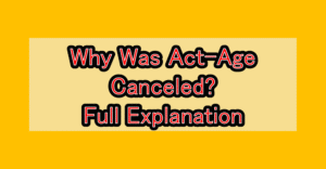 Why Was Act-Age Canceled? Full Explanation