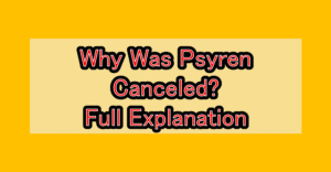 Why Was Psyren Canceled? Full Explanation