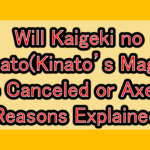 Will Kaigeki no Kinato(Kinato’s Magic) Be Canceled or Axed? Reasons Explained