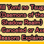 Will Yomi no Tsugai(Daemons of the Shadow Realm) Be Canceled or Axed? Reasons Explained