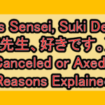 Was Sensei, Suki Desu. (先生、好きです。) Canceled or Axed? Reasons Explained