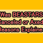Was BEASTARS Canceled or Axed? Reasons Explained