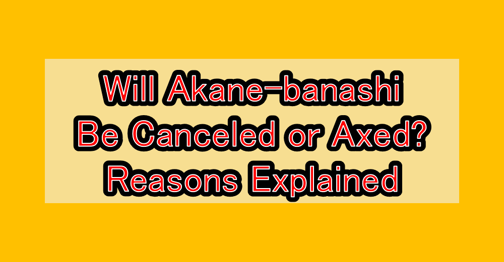 Will Akane-banashi Be Canceled or Axed? Reasons Explained