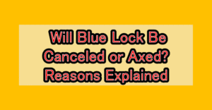 Will Blue Lock Be Canceled or Axed? Reasons Explained