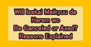 Will Isekai Meikyuu de Harem wo (Harem in the Labyrinth of Another World) Be Canceled or Axed? Reasons Explained