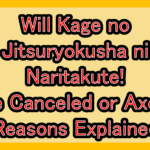 Will Kage no Jitsuryokusha ni Naritakute! (The Eminence in Shadow) Be Canceled or Axed? Reasons Explained