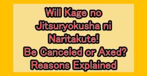 Will Kage no Jitsuryokusha ni Naritakute! (The Eminence in Shadow) Be Canceled or Axed? Reasons Explained