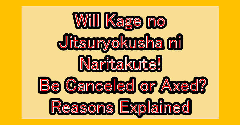 Will Kage no Jitsuryokusha ni Naritakute! (The Eminence in Shadow) Be Canceled or Axed? Reasons Explained