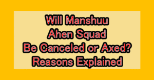 Will Manshuu Ahen Squad (Manchuria Opium Squad) Be Canceled or Axed? Reasons Explained