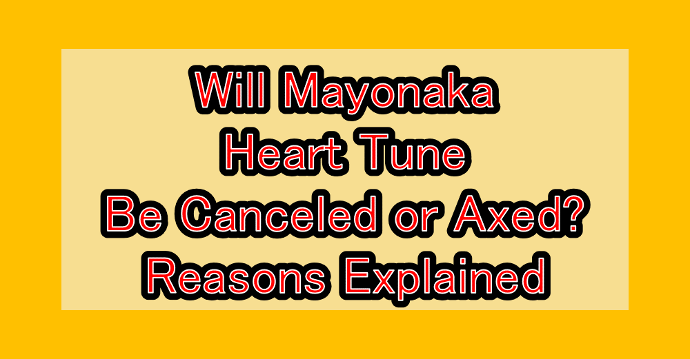 Will Mayonaka Heart Tune Be Canceled or Axed? Reasons Explained