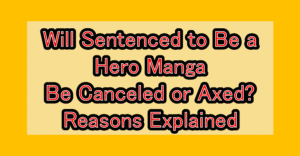 Will Yuusha-kei ni Shosu (Sentenced to Be a Hero) Manga Be Canceled or Axed? Reasons Explained