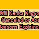 Will Kenka Kagyo (喧嘩稼業) Be Canceled or Axed? Reasons Explained