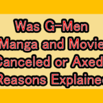 Was G-Men Manga and Movie Canceled or Axed? Reasons Explained