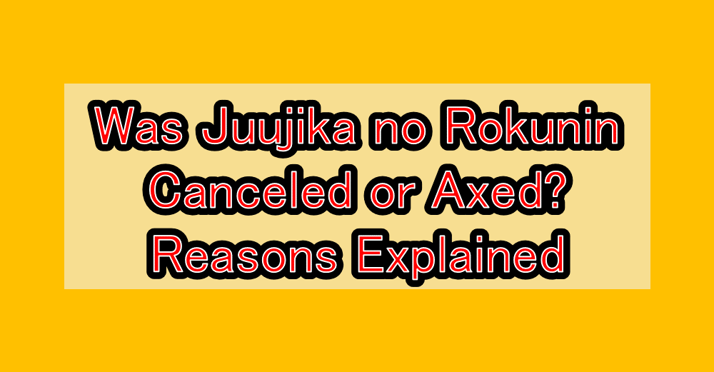 Was Juujika no Rokunin Canceled or Axed? Reasons Explained