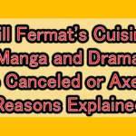 Will Fermat's Cuisine Manga and Drama Be Canceled or Axed? Reasons Explained