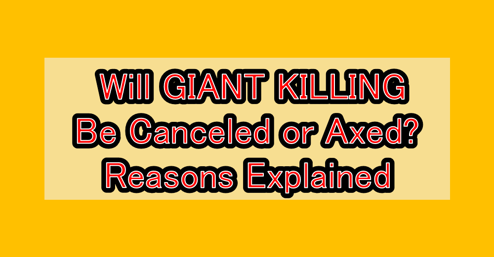 Will GIANT KILLING Be Canceled or Axed? Reasons Explained