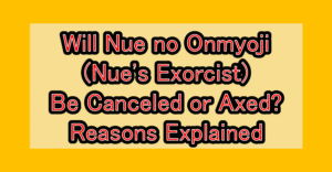 Will Nue no Onmyoji (Nue's Exorcist) Be Canceled or Axed? Reasons Explained