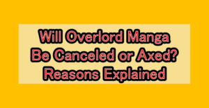 Will Overlord Manga Be Canceled or Axed? Reasons Explained
