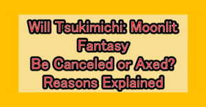 Will Tsuki ga Michibiku Isekai Douchuu (Tsukimichi: Moonlit Fantasy) Be Canceled or Axed? Reasons Explained