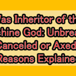 Was Inheritor of the Machine God: Unbreaker Canceled or Axed? Reasons Explained